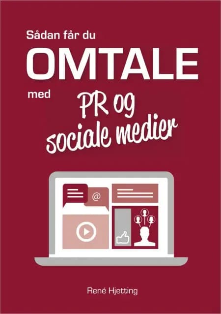 Sådan får du omtale med PR og sociale medier af René Hjetting