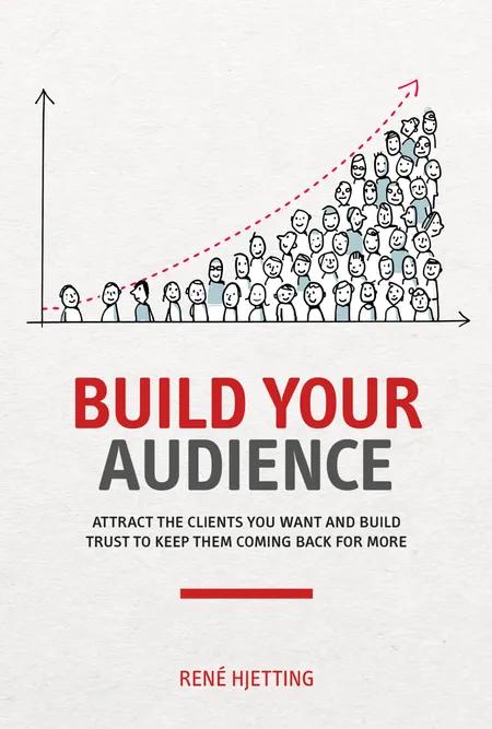 Build Your Audience af Rene Hjetting