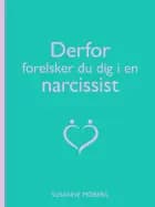 Derfor forelsker du dig i en narcissist af Susanne Møberg