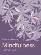 Mindfulness – helt enkelt af Susanne Møberg