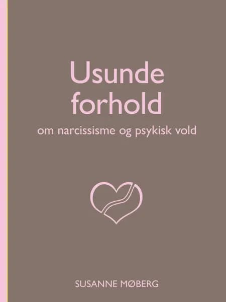 Usunde forhold - om narcissisme og psykisk vold af Susanne Møberg