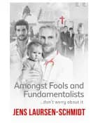 Amongst Fools and Fundamentalist af Jens Laursen-Schmidt