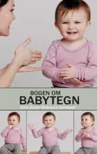 Bogen om babytegn af Kim Anna Rebecca Hansson