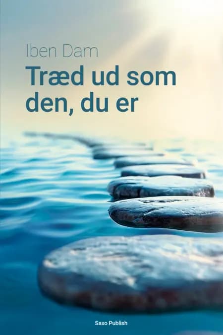 Træd ud som den, du er af Iben Dam