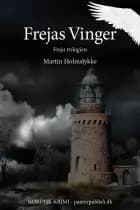 Frejas Vinger - Freja-trilogien II af Martin Holmslykke