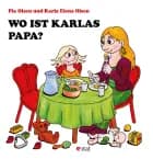 Wo ist Karlas Papa? af Pia Olsen og Karla Elena Olsen