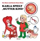 Karla spielt „Mutter Kind'' af Pia Olsen og Karla Elena Olsen