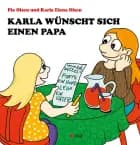 Karla wünscht sich einen Papa af Pia Olsen og Karla Elena Olsen