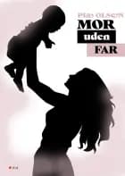 Mor uden far af Pia Olsen