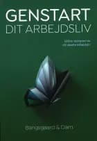Genstart dit arbejdsliv af Rolf Bangsgaard og Sophie Dam