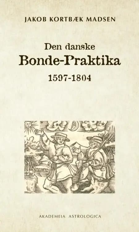 Den danske Bonde-Praktika af Jakob Kortbæk Madsen