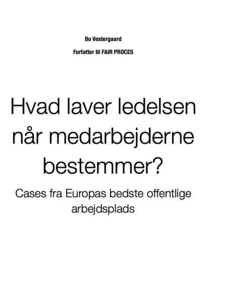 Hvad laver ledelsen når medarbejderne bestemmer? af Bo Vestergaard