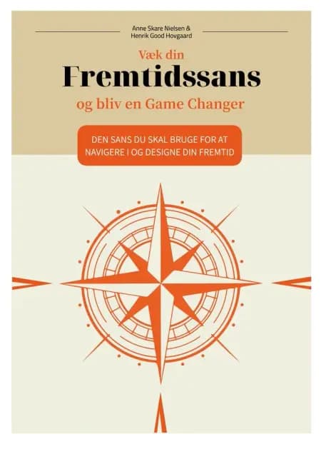 Væk din Fremtidssans og bliv en Game Changer af Anne Skare Nielsen