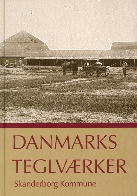 Danmarks Teglværker - Skanderborg kommune af Verner Bjerge
