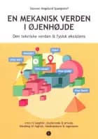 En mekanisk verden i øjenhøjde - Den tekniske verden & fysisk eksistens af Steeven Hegelund Spangsdorf