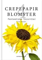 Crepepapirblomster 4. Fantastiske favoritter af Tina Krøyer