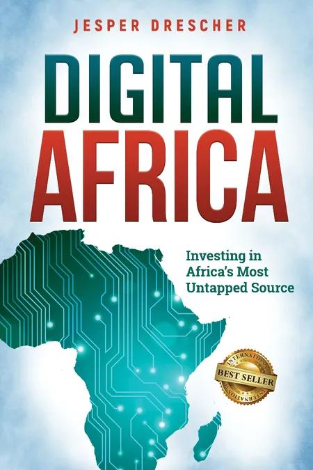DIGITAL AFRICA: Investing in Africa's Most Untapped Source af Jesper Drescher