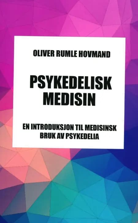 psykedelisk Medisin. af Oliver Rumle Hovmand