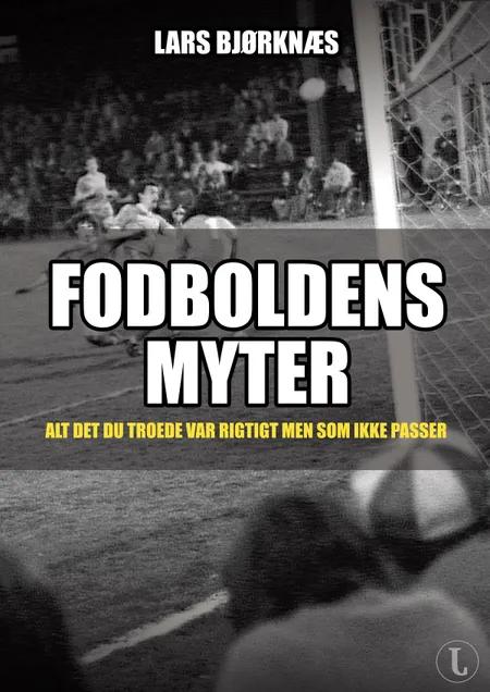Fodboldens myter af Lars Bjørknæs