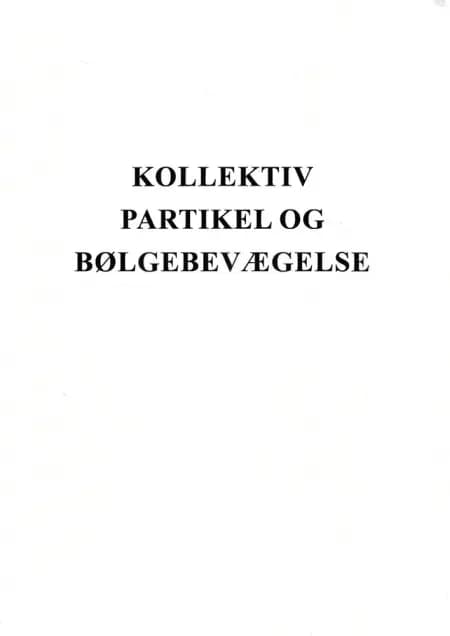 Kollektiv Partikel og bølgebevægelse af Jan AIST Olsen