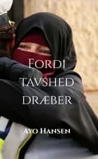 Fordi tavshed dræber af Ayo Hansen