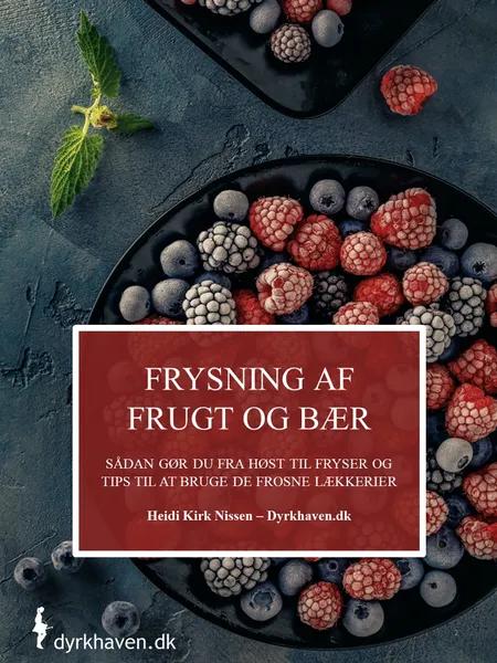 Frysning af frugt og bær af Heidi Kirk Nissen