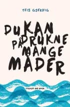 Du kan drukne på mange måder af Teis Gjervig