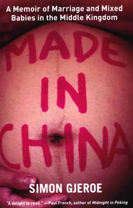Made in China: A Memoir of Marriage and Mixed Babies in the Middle Kingdom af Simon Gjerø