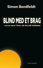 Blind med et brag af Simon Bendfeldt