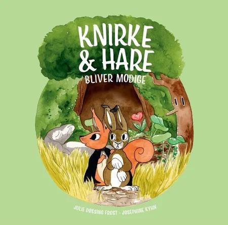 Knirke & Hare bliver modige af Julie Døssing Frost