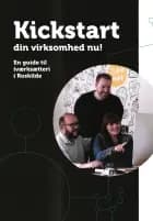 Kickstart din virksomhed nu! En guide til iværksætteri i Roskilde af Erhvervsforum Roskilde