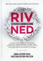 Riv servicefabrikkerne ned af Jonas Astrup Beck og Kristian Astrup Nielsen