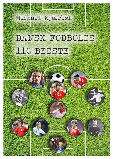 Dansk fodbolds 110 bedste af Michael Kjærbøl