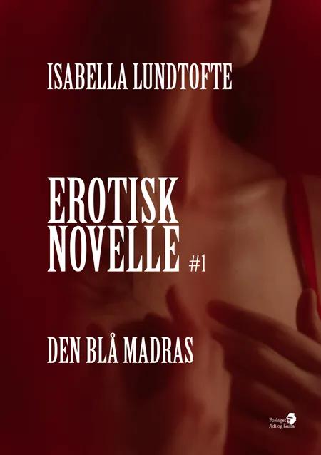 Erotisk novelle #1 af Isabella Lundtofte