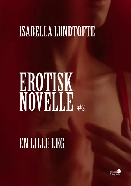Erotisk novelle #2 af Isabella Lundtofte