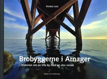 Brobyggerne i Arnager af Kirsten Juni