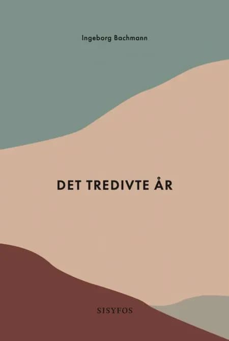 Det tredivte år af Ingeborg Bachmann