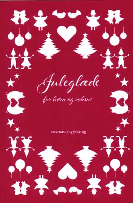 Juleglæde for børn og voksne af Charlotte Flygenring