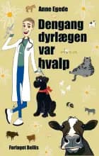 Dengang dyrlægen var hvalp af Anne Egede