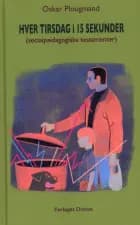 Hver tirsdag i 15 sekunder af Oskar Plougmand