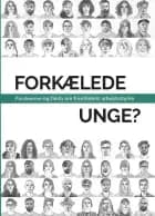 Forkælede unge? Fordomme og fakta om fremtidens arbejdsstyrke af Helle Stenbro og Liv Kappel
