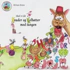 Skal vi slå knuder og kolbøtter med tungen af Miriam Drews