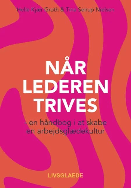NÅR LEDEREN TRIVES af Tina Seirup Nielsen