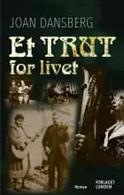 Et trut for livet af Joan Dansberg