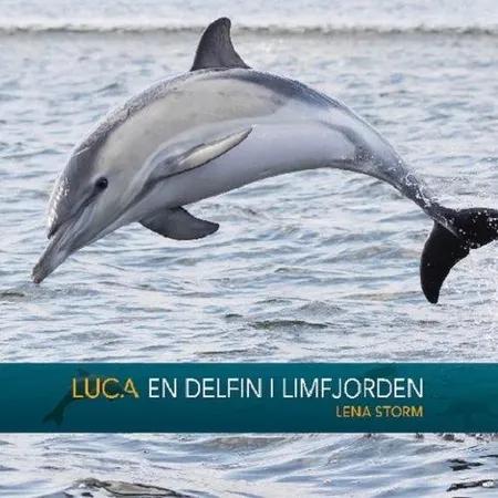 Luca, en delfin i Limfjorden af Lena Storm
