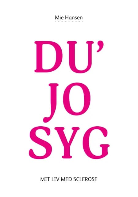 Du' jo syg af Mie Hansen