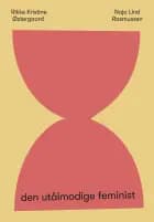 Den utålmodige feminist af Rikke Kristine Østergaard og Naja Lind Rasmussen