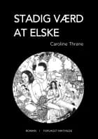 Stadig Værd At Elske af Caroline Thrane