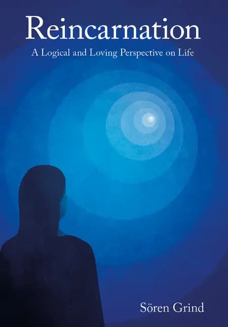 Reincarnation: A Logical and Loving Perspective on Life af Sören Grind