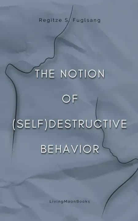 The Notion of (Self)Destructive Behavior af Regitze S. Fuglsang